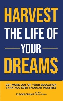 Harvest The Life Of Your Dreams 1