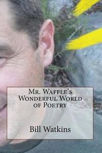 bokomslag Mr. Waffle's Wonderful World of Poetry