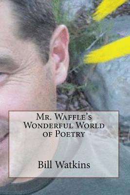 Mr. Waffle's Wonderful World of Poetry 1