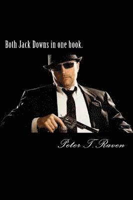 Peter T. Raven - Both Jack Downs in one book., Häftad