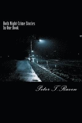 Peter T. Raven - Both Night Crime Stories Together, Häftad