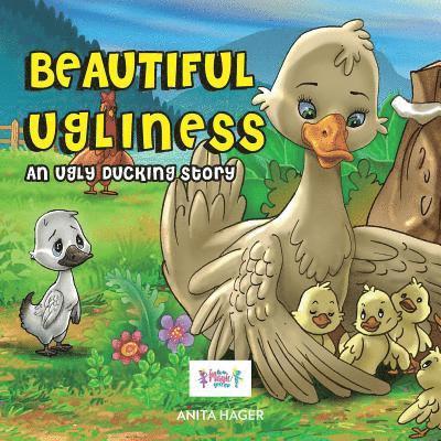 Anita Hager - Beautiful ugliness: An ugly ducking story, Häftad