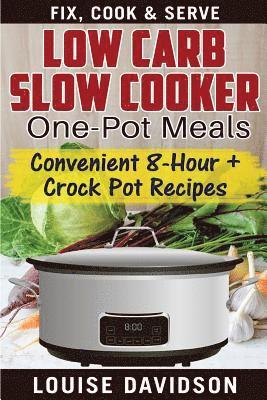 Louise Davidson - Low Carb Slow Cooker One Pot Meals, Häftad
