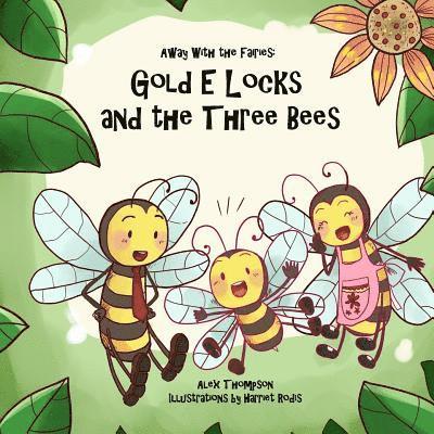 Gold E Locks and the Three Bees 1