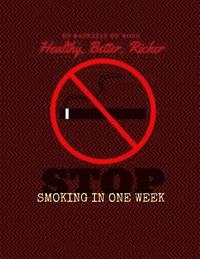 bokomslag Healthy, Better, Richer: Stop Smoking in one Week