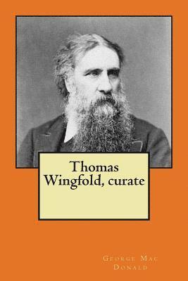 George Mac Donald, G-Ph Ballin - Thomas Wingfod, curate, Häftad
