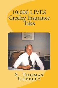 bokomslag 10,000 LIVES Greeley Insurance Tales
