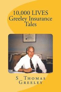 bokomslag 10,000 LIVES Greeley Insurance Tales