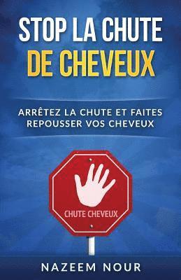 bokomslag Stop la chute des cheveux: Arrêtez la chute et faites repousser vos cheveux