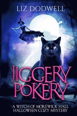 Jiggery Pokery: A Witch of Morewick Hall Halloween Cozy Mystery 1