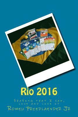 bokomslag Rio 2016: Sharing that I saw, live and like it