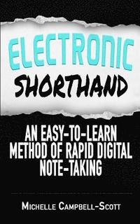 bokomslag Electronic Shorthand: An easy-to-learn method of rapid digital note-taking