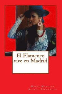 bokomslag El flamenco vive en Madrid: El flamenco afincado en Madrid