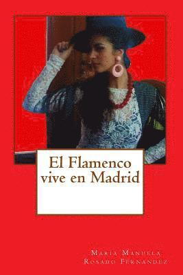 El flamenco vive en Madrid: El flamenco afincado en Madrid 1