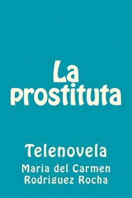 bokomslag La prostituta: Telenovela