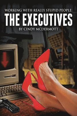 Working with Really Stupid People: The Executives 1