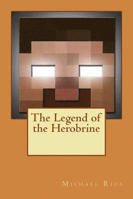 bokomslag The Legend of the Herobrine