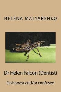 bokomslag Dr Helen Falcon (Dentist): Dishonest and/or Confused