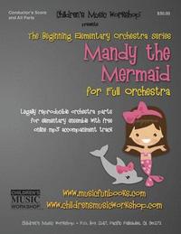 bokomslag Mandy the Mermaid: Legally reproducible orchestra parts for elementary ensemble with free online mp3 accompaniment track