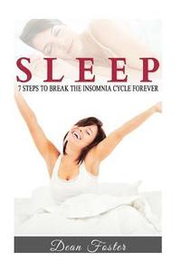 bokomslag Sleep: 7 Steps to Break the Insomnia Cycle Forever