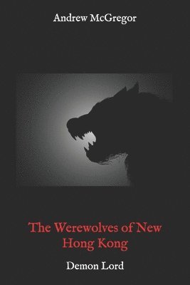 bokomslag The Werewolves of New Hong Kong