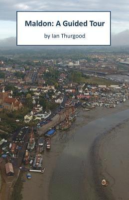 bokomslag Maldon: A Guided Tour