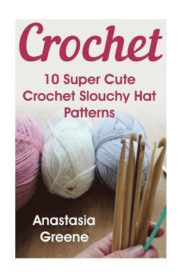Crochet: 10 Super Cute Crochet Slouchy Hat Patterns 1