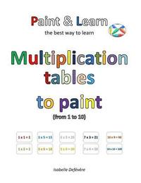 bokomslag Multiplication tables to paint (from 1 to 10)