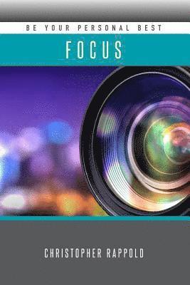 Lori Parsells, Christopher Rappold - Be Your Personal Best: Focus, Häftad