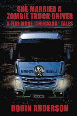 She Married a Zombie Truck Driver & Five other 'Trucking' Tales 1