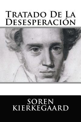 Soren Kierkegaard - Tratado De La Desesperacion (Spanish Edition), Häftad