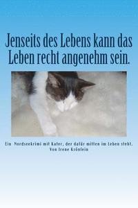 bokomslag Jenseits des Lebens kann das Leben recht angenehm sein.: Ein Nordseekrimi mit Kater, der dafür mitten im Leben steht