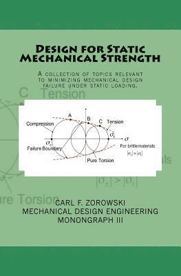 bokomslag Design for Static Mechanical Strength: A collection of topics relevant to minimizing mechanical design failure under static loading. Subject content i