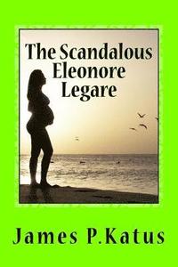 bokomslag The Scandalous Eleonore Legare