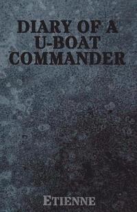 bokomslag The Diary of a U-Boat Commander