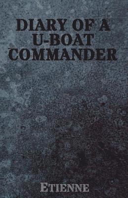 bokomslag The Diary of a U-Boat Commander