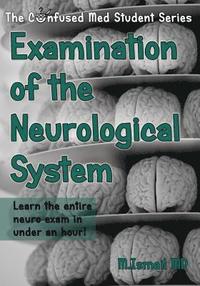 bokomslag Examination of the Neurological System: Learn the entire neuro exam in under an hour!