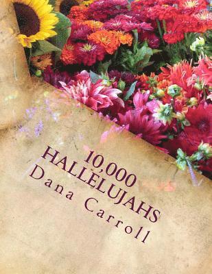 10,000 hallelujahs: a poem of Praise to the Lord. 1