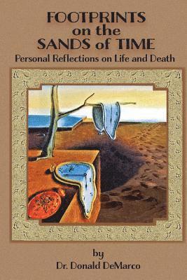 Donald DeMarco - Footprints on the Sands of Time: : Personal Reflections on Life and Death, Häftad. Tillgänglighet: Lägg i varukorg