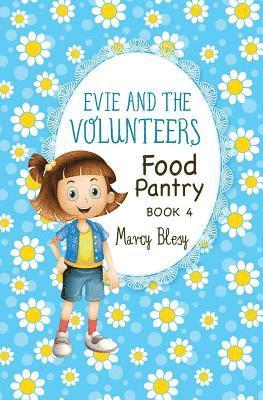 Evie and the Volunteers: Food Pantry, Book 4 1