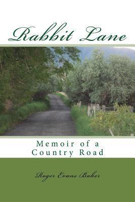 Rabbit Lane: Memoir of a Country Road 1