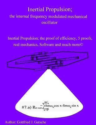 Inertial Propulsion; the internal frequency modulated mechanical oscillator: Inertial Propulsion; the proof of efficiency, 2 kinematic proofs, 5 mecha 1