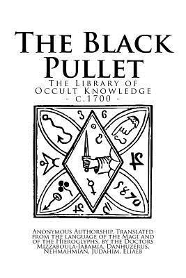bokomslag The Library of Occult Knowledge: The Black Pullet: The Black Screech Owl Grimoire; The Science of Magical Talismans and Rings
