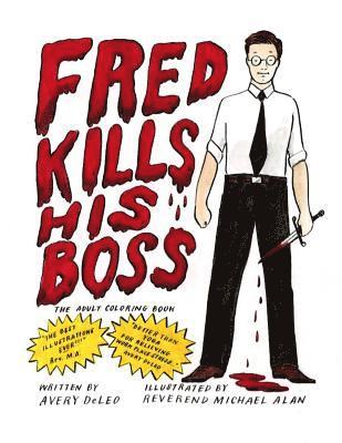 Fred Kills His Boss: The Adult Coloring Book 1