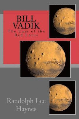 Bill Vadik: The Case of the Red Lotus 1