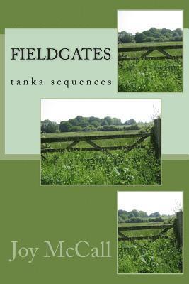 Joy McCall - fieldgates: tanka sequences, Häftad