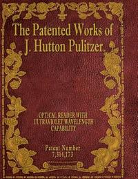 bokomslag The Patented Works of J. Hutton Pulitzer - Patent Number 7,314,173