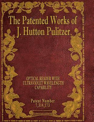 The Patented Works of J. Hutton Pulitzer - Patent Number 7,314,173 1