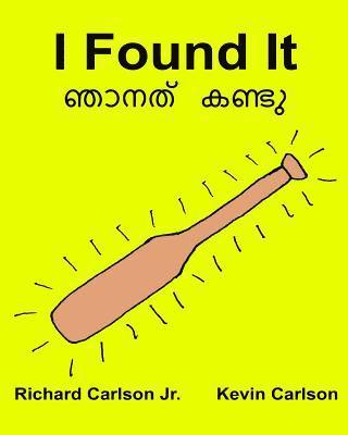 I Found It: Children's Picture Book English-Malayalam (Bilingual Edition) (www.rich.center) 1