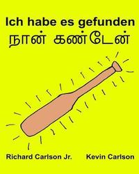 bokomslag Ich habe es gefunden: Ein Bilderbuch für Kinder Deutsch-Tamil Tamilisch (Zweisprachige Ausgabe) (www.rich.center)